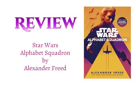 Star Wars Alphabet Squadron By Alexander Freed Book Review Just
