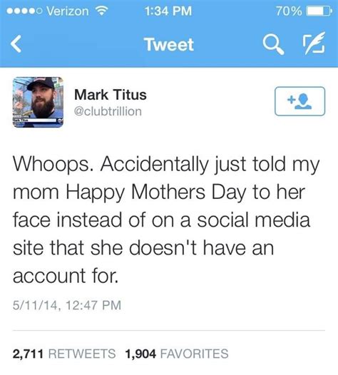 Are you about to tell me that people don't ac. The 75 Best Mother's Day Jokes (Outrageous)