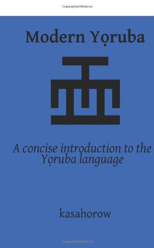 Modern Yoruba: A concise introduction to the Yoruba language | kasahorow