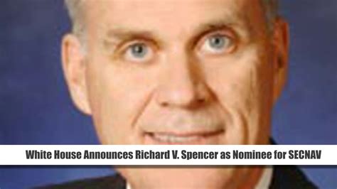 White House Announces Richard V Spencer As Nominee For Secnav Youtube
