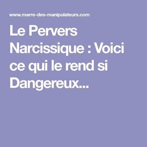 Le Pervers Narcissique Voici Ce Qui Le Rend Si Dangereux Pervers Narcissique Narcissique