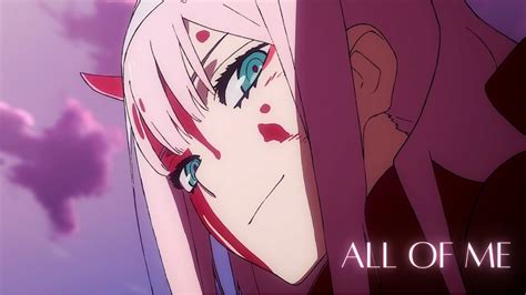 Darling In The Franxx Amv All Of Me Youtube