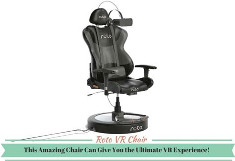 Roto Vr Chair This Amazing Chair Can Give You The Ultimate Vr
