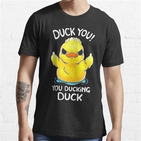 Duck You You Ducking Duck T Shirt For Sale By Twitchhiiwun