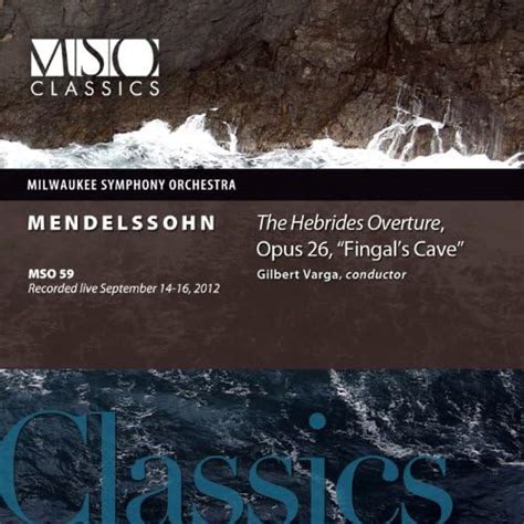Mendelssohn The Hebrides Overture Op 26 Fingals Cave Live Di