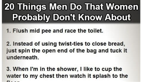 20 things men do that women probably don t know about wititudes