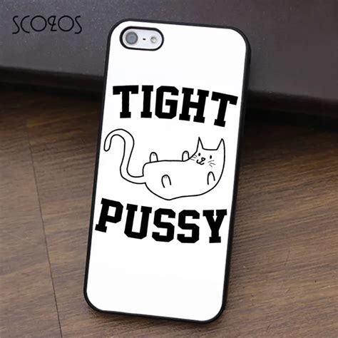 Scozos Tight Pussy Cat Jokes Lover Meme Phone Case For Iphone X 4 4s 5