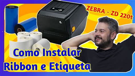 Como Instalar Etiqueta E Ribbon Na Zebra Zd T Impressora T Rmica Youtube