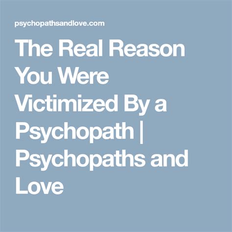 the real reason you were victimized by a psychopath psychopaths and love psychopath