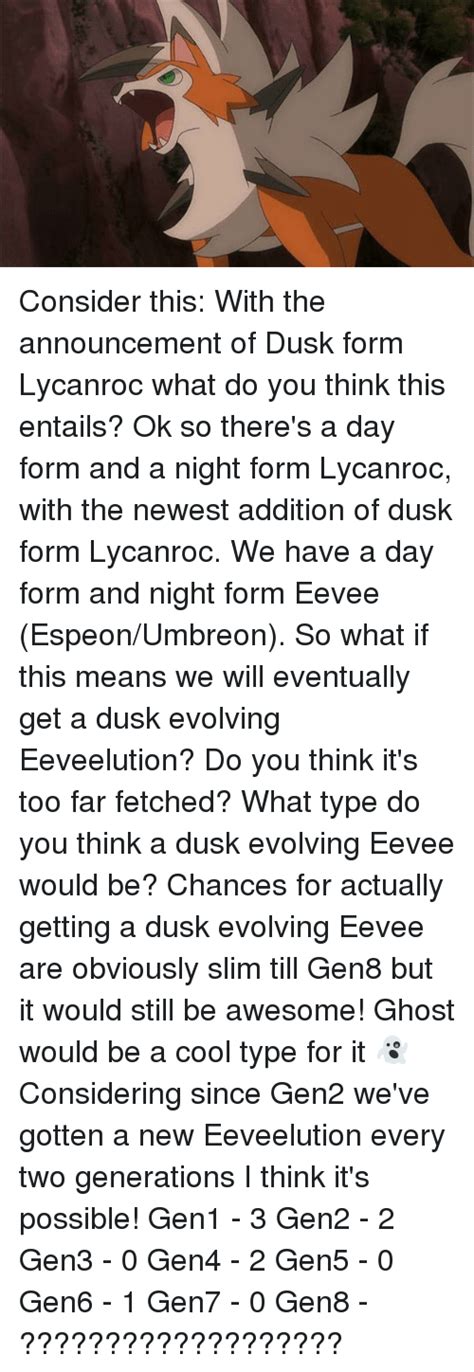 It can evolve into the dusk form when it possesses the ability own . Aislamy: Lycanroc Dusk Form Nicknames