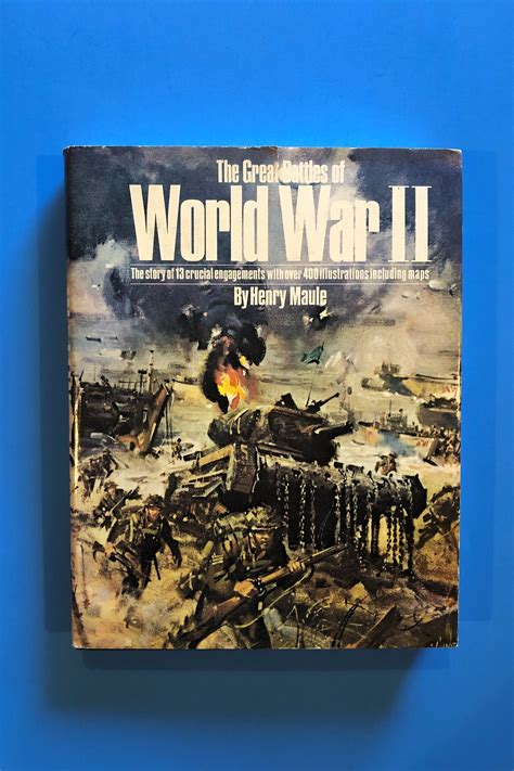 The Greatest Battles Of World War Ii By Henry Maule Hardcover