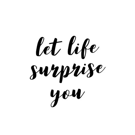 Quote Let Life Surprise You By Adele Mawhinney Redbubble