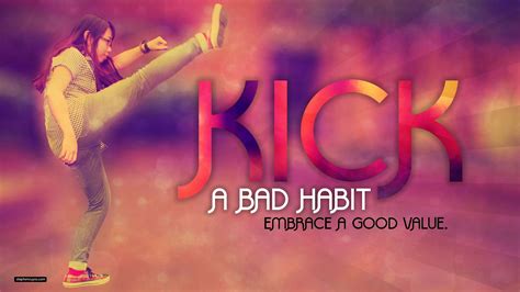 kick a bad habit embrace a good value bad habits kicks best
