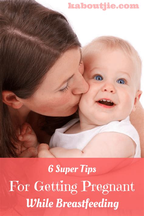 Six Tips To Getting Pregnant While Breastfeeding