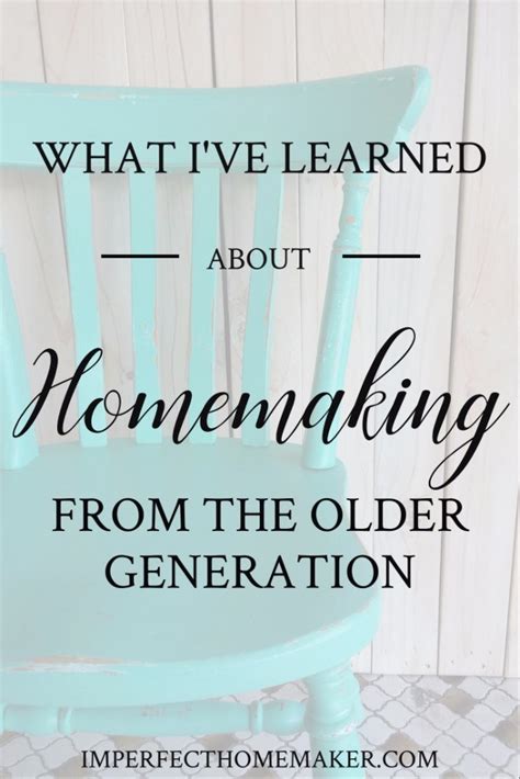 However older generations are hard to connect with because their attitude and what they believe isn't understood. What I've Learned About Homemaking From the Older ...
