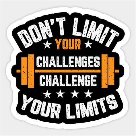 Dont Limit Your Challenges Challenge Your Limits Gym Bodybuilding