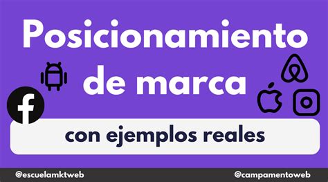 Posicionamiento De Marca Qué Es Ejemplos Tipos Y Estrategias