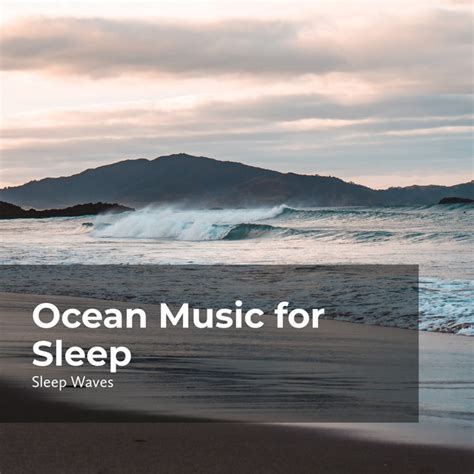 Ocean Music For Sleep Album By Ocean Waves Spotify