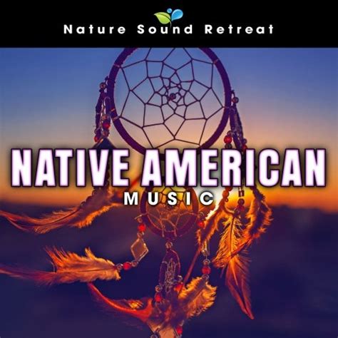 Nature Sound Retreat Native American Music 2021 Hi Res