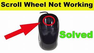Fix Mouse Scroll Wheel Not Working Problem In Windows 7 8 10 Easy