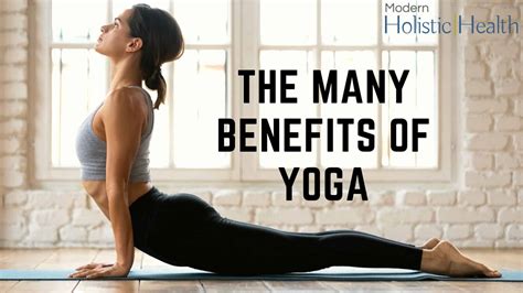 The Many Benefits Of Yoga Modern Holistic Health