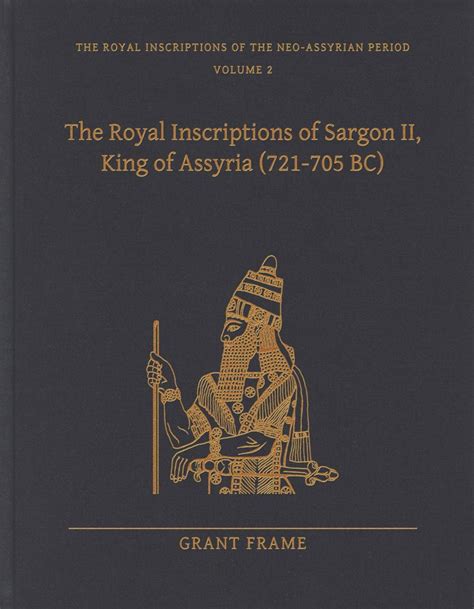 The Royal Inscriptions Of Sargon II King Of Assyria 721705 BC