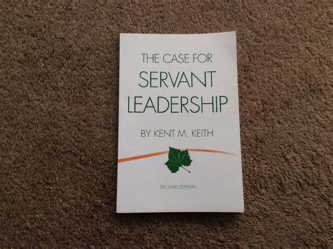 The Case For Servant Leadership Paperback By Keith Kent M New 2nd