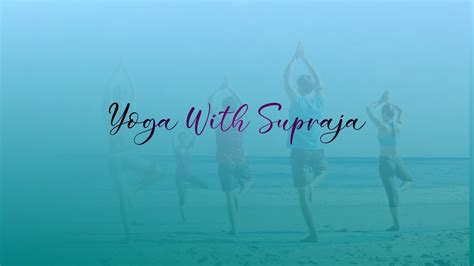 Live Surya Namaskars Sun Salutations Yoga With Supraja Youtube