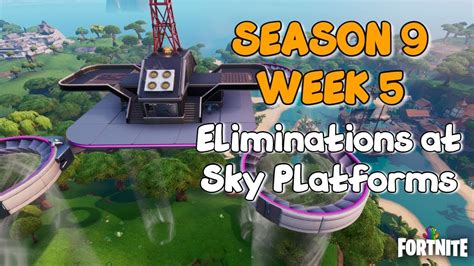 Fortnite Eliminations At Sky Platforms Season 9 Week 5 Challenges Youtube