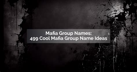 499 Cool Mafia Group Name Ideas And Suggestions On4t