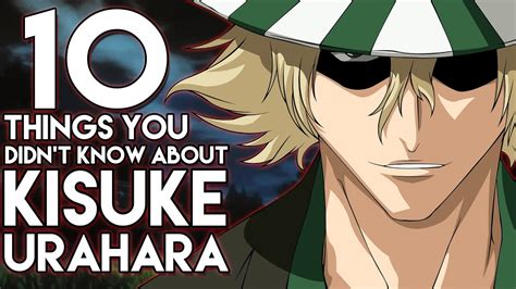 10 Things You Probably Didnt Know About Kisuke Urahara 10 Facts
