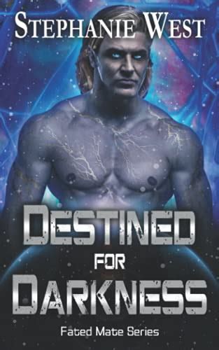 Destined For Darkness Fated Mate By Stephanie West Goodreads
