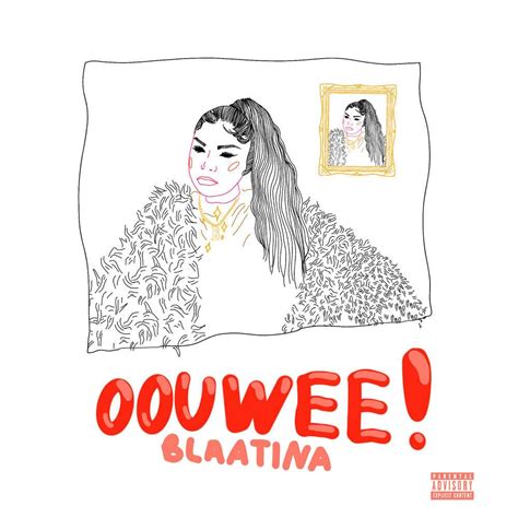 Blaatina Oouwee Lyrics Genius Lyrics