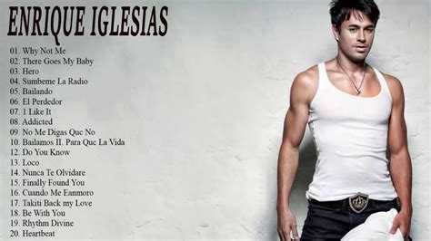 Enrique Iglesias Lo Mejor De Lo Mejor Sus Grandes Exitos Youtube