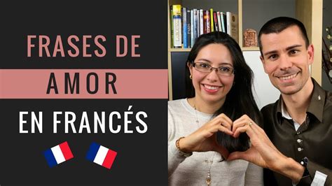 Cómo Decir Te Amo En Francés Y Otras Frases De Amor En Francés Youtube