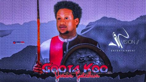 Yosaan Getahuun Goota Koo New Oromo Music Hd 2022 Official Video