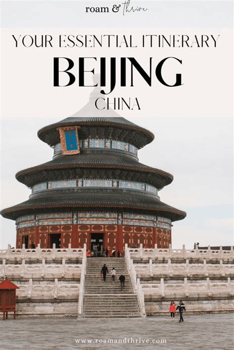 The Essential Travelers Itinerary For Beijing China Roam And Thrive