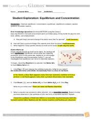 Switch solutes to compare different chemicals and find out how concentrated you can go before you. Gizmo EquilibriumConcentration Student - Name Date Student Exploration Equilibrium and ...