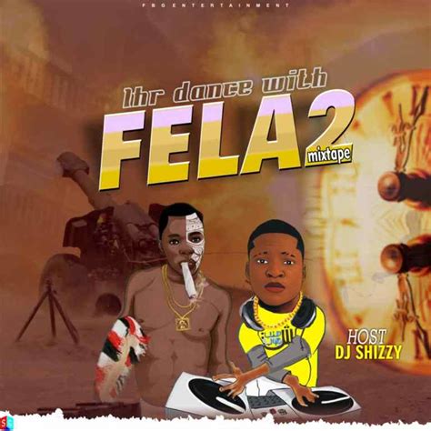 Dj Shizzy 1hr Dance With Fela 2 Mixtape Naijajoy