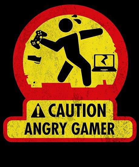 Caution Angry Gamer Gaming T Shirt Poster By Dailytees Redbubble