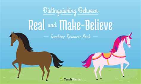 Distinguish Between Real And Make Believe Poster Teaching Resource