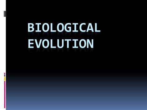 Ppt Biological Evolution Powerpoint Presentation Free Download Id