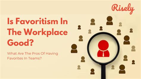 Is Favoritism In The Workplace Good What Are The Pros Of Having