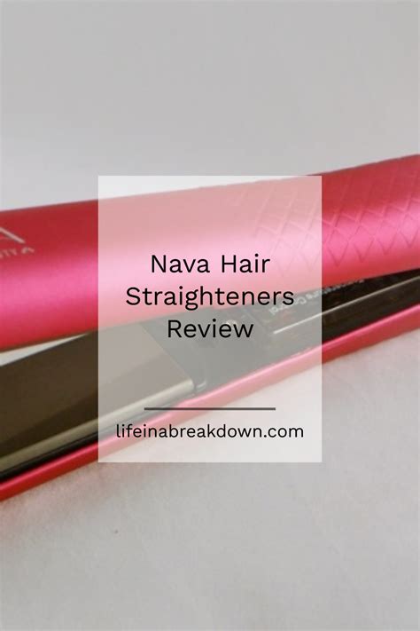 Nava Hair Straighteners Review Life In A Break Down