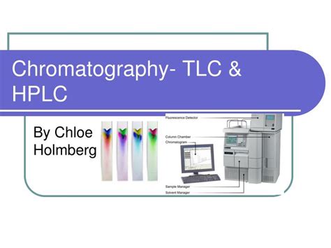 Ppt Chromatography Tlc And Hplc Powerpoint Presentation Free Download