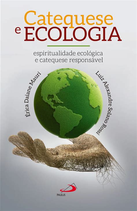 Catequese E Ecologia Espiritualidade Ecológica E Catequese Responsáve