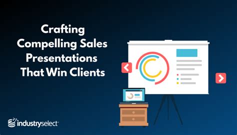 How To Craft The Best Sales Presentations For B2b Industryselect®