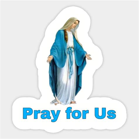 Mother Mary Pray For Us By Teedesign20 Mother Mary Pray For Us Pray