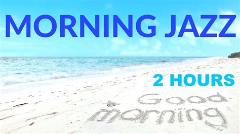 Morning Jazz And Morning Jazz Music Amazing Morning Jazz Cafe And Morning Jazz Mix For Chill