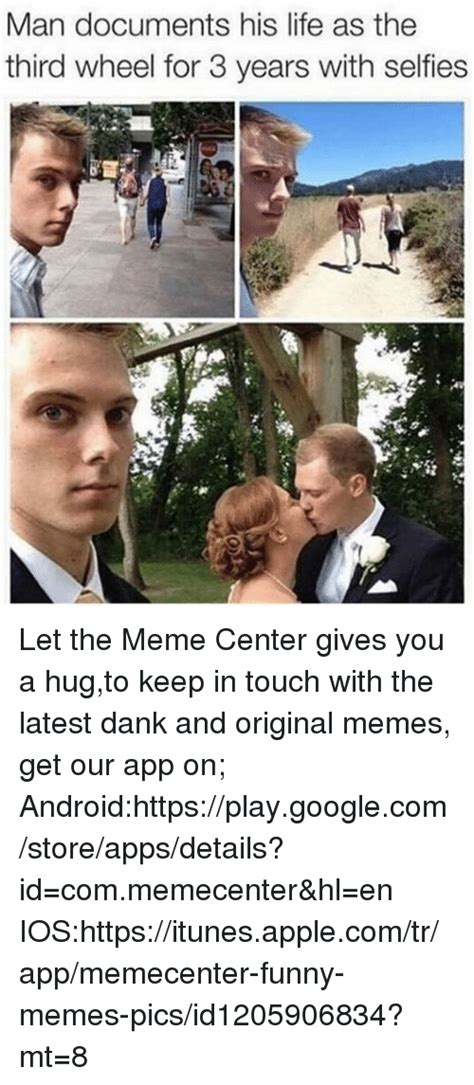 man documents his life as the third wheel for 3 years with selfies let the meme center gives you